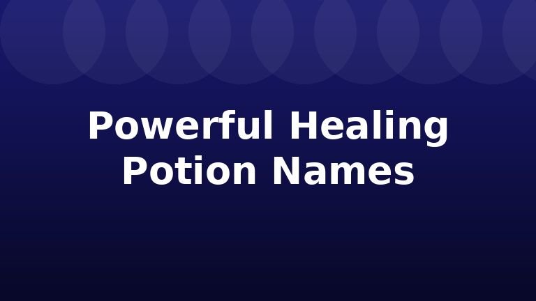 Powerful Healing Potion Names