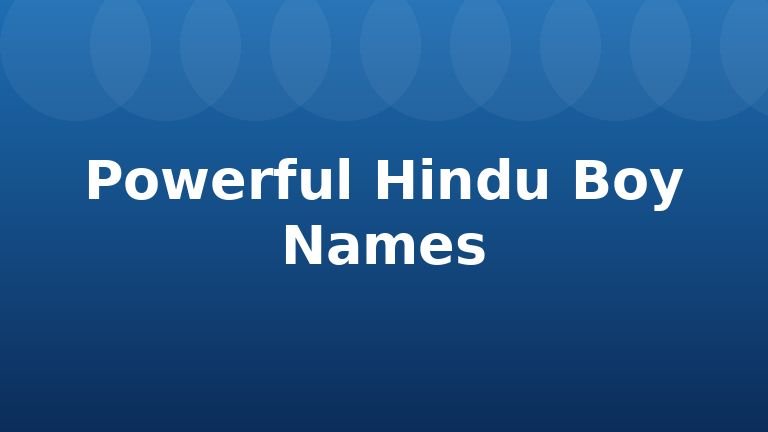 Powerful Hindu Boy Names