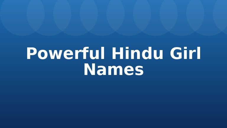 Powerful Hindu Girl Names