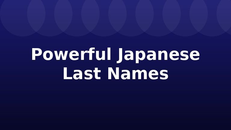 Powerful Japanese Last Names