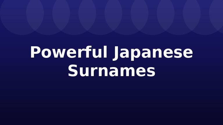 Powerful Japanese Surnames