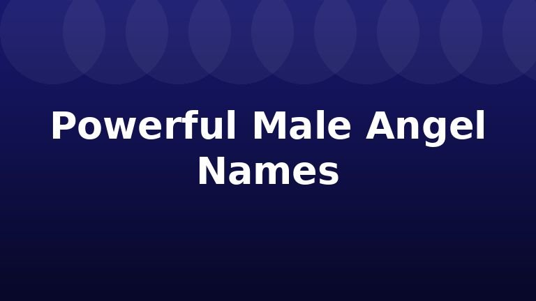 Powerful Male Angel Names