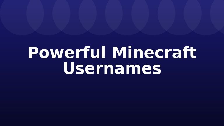 Powerful Minecraft Usernames