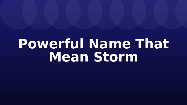 Powerful Name That Mean Storm