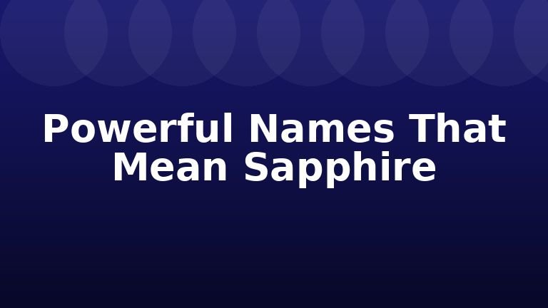 Powerful Names That Mean Sapphire