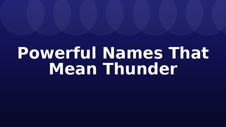 Powerful Names That Mean Thunder