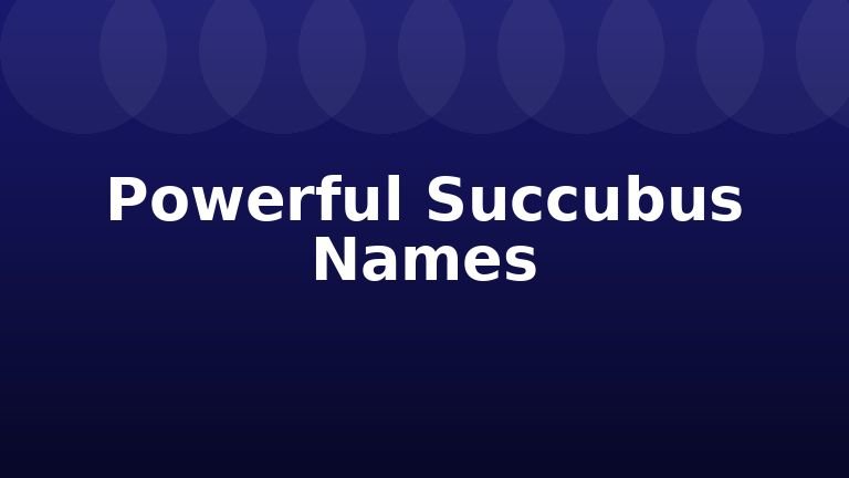Powerful Succubus Names