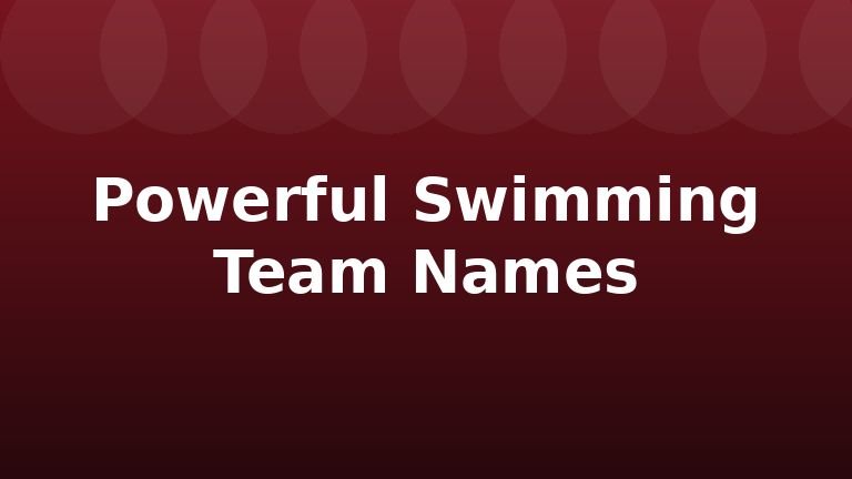 Powerful Swimming Team Names