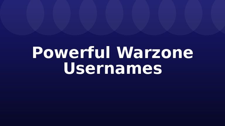 Powerful Warzone Usernames
