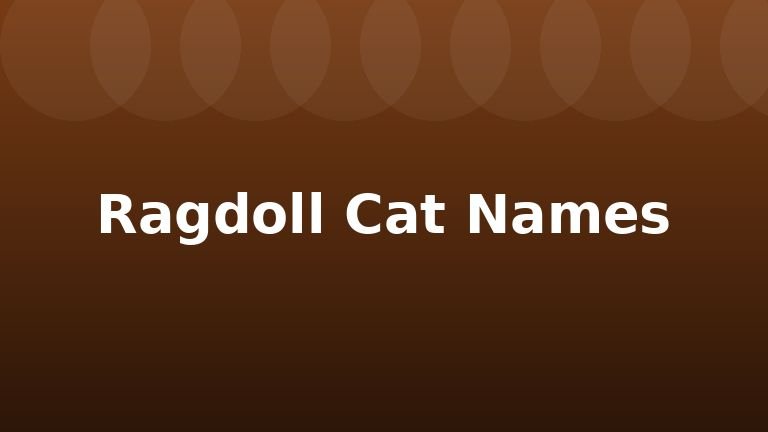 Ragdoll Cat Names