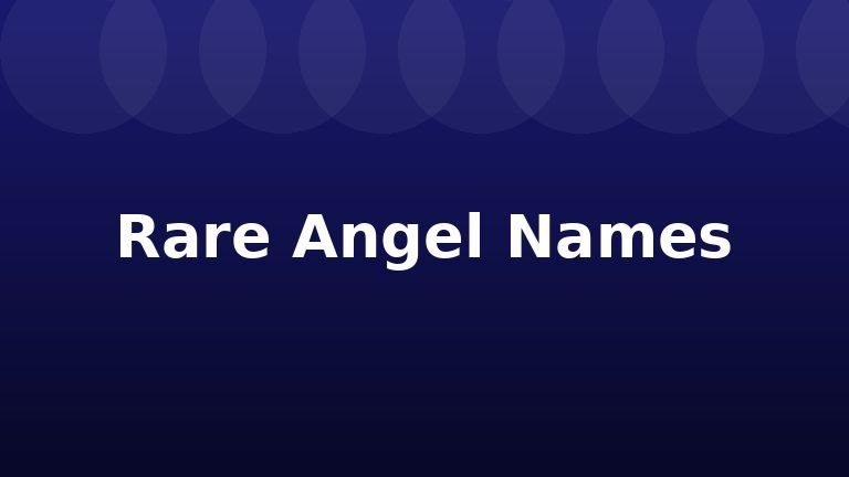 Rare Angel Names