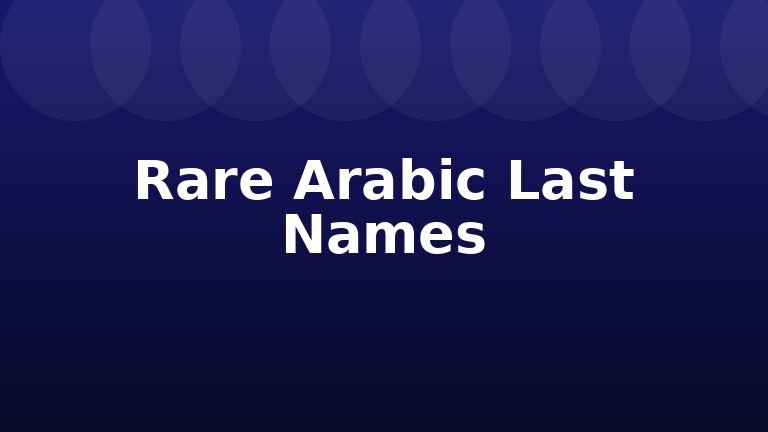 Rare Arabic Last Names