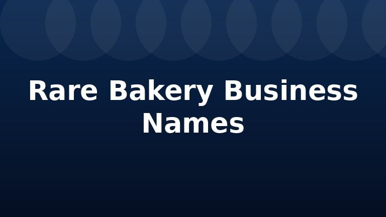 Rare Bakery Business Names