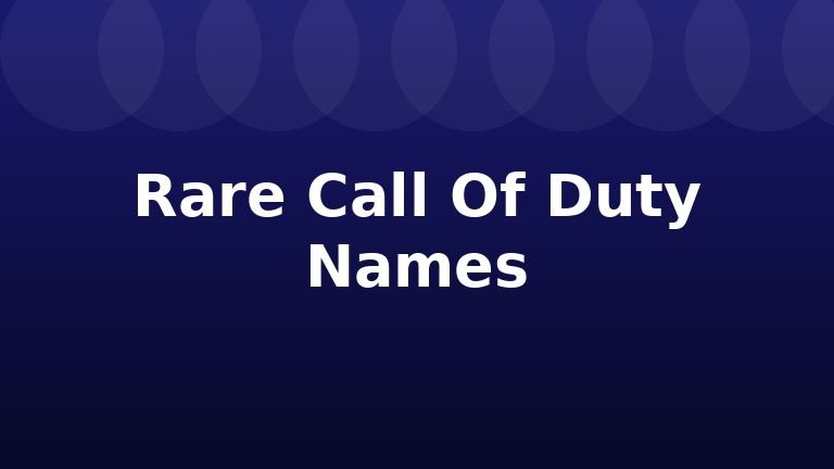 Rare Call Of Duty Names