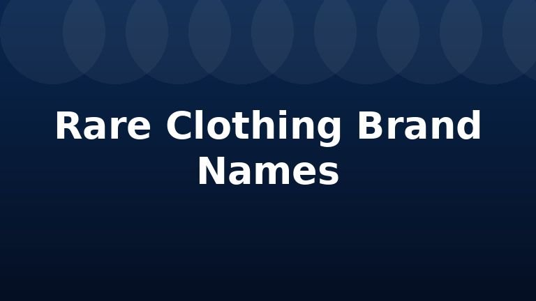 Rare Clothing Brand Names