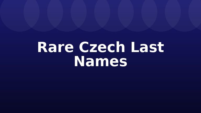 Rare Czech Last Names