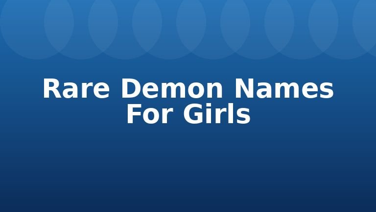Rare Demon Names For Girls