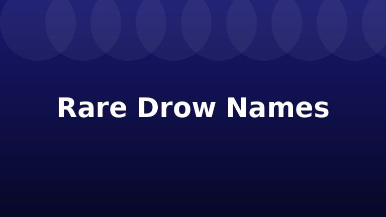 Rare Drow Names