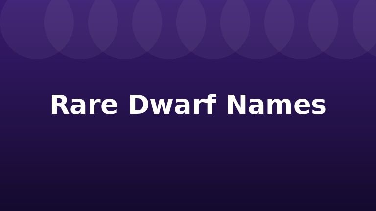 Rare Dwarf Names