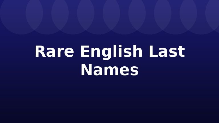 Rare English Last Names