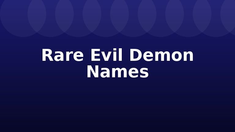 Rare Evil Demon Names