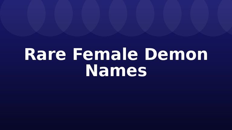 Rare Female Demon Names