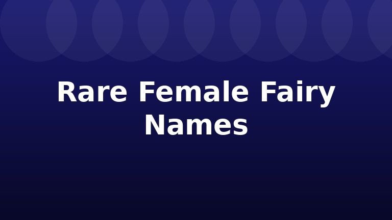 Rare Female Fairy Names