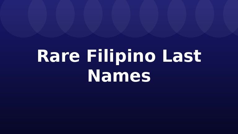Rare Filipino Last Names