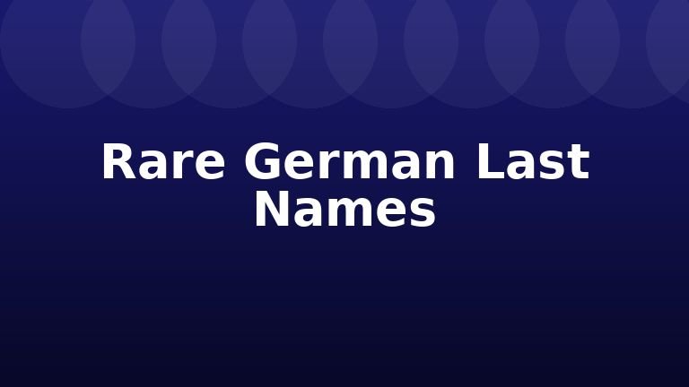 Rare German Last Names