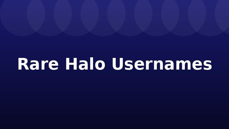 Rare Halo Usernames