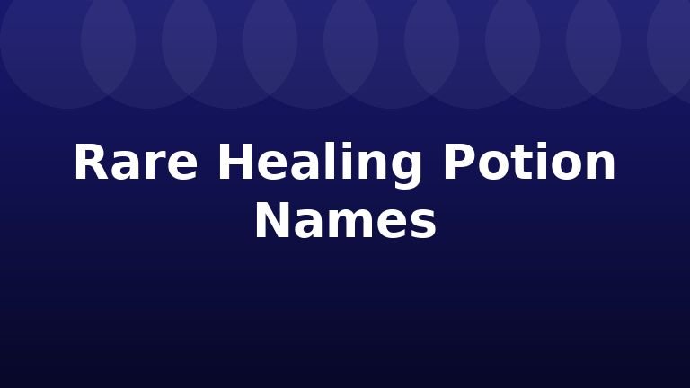 Rare Healing Potion Names