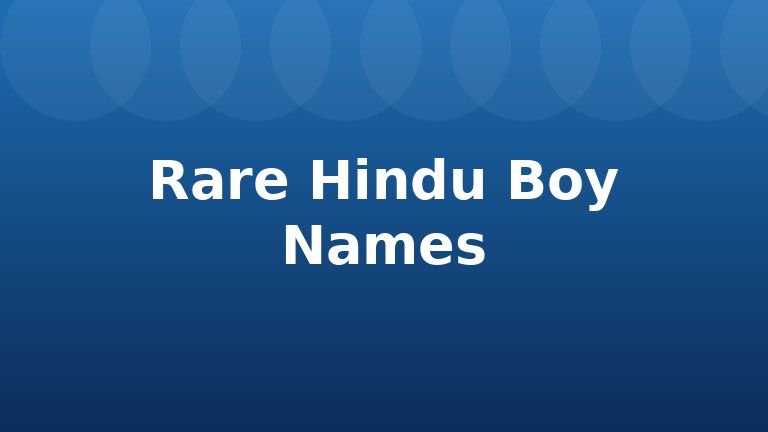 Rare Hindu Boy Names