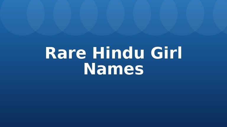 Rare Hindu Girl Names