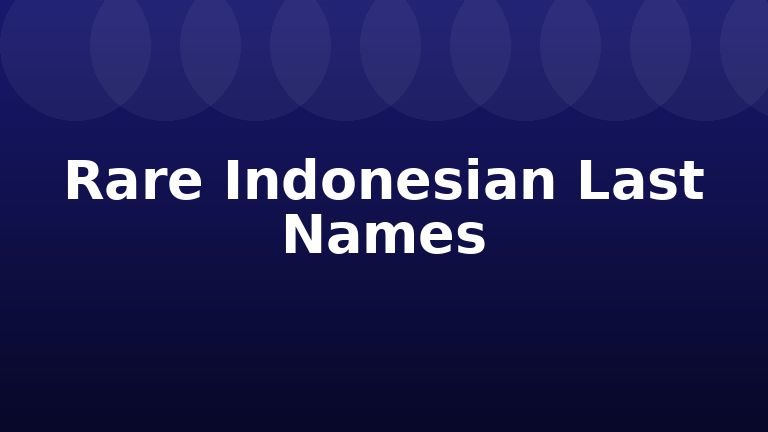 Rare Indonesian Last Names