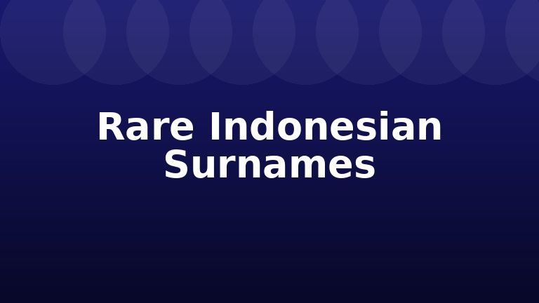 Rare Indonesian Surnames
