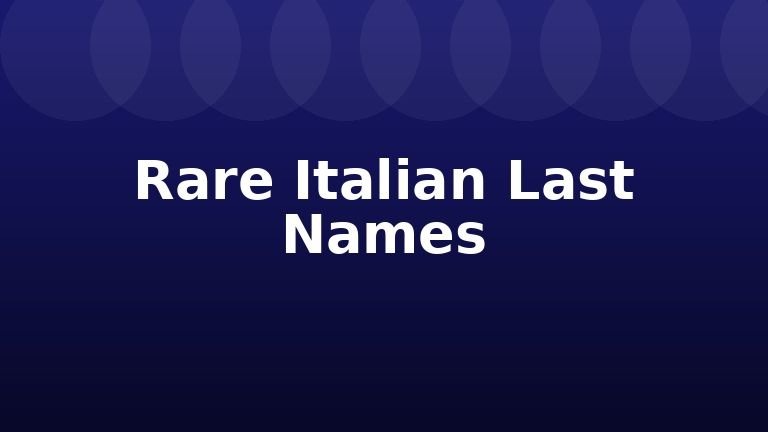 Rare Italian Last Names
