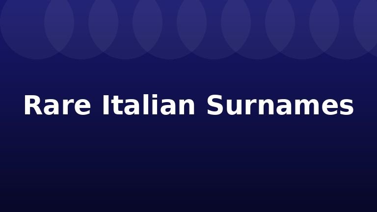 Rare Italian Surnames