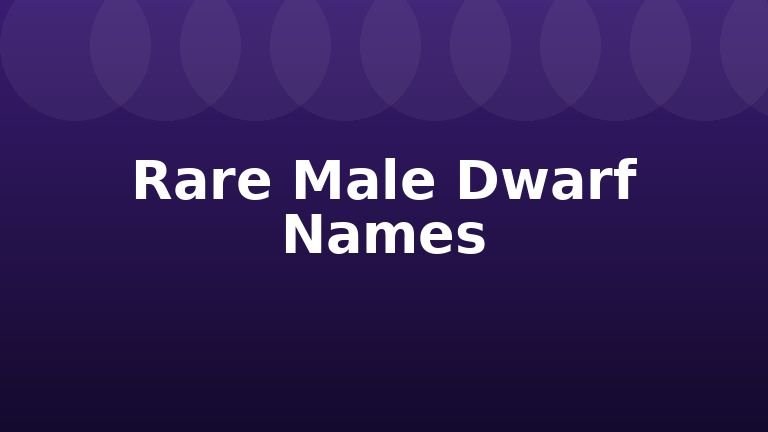 Rare Male Dwarf Names