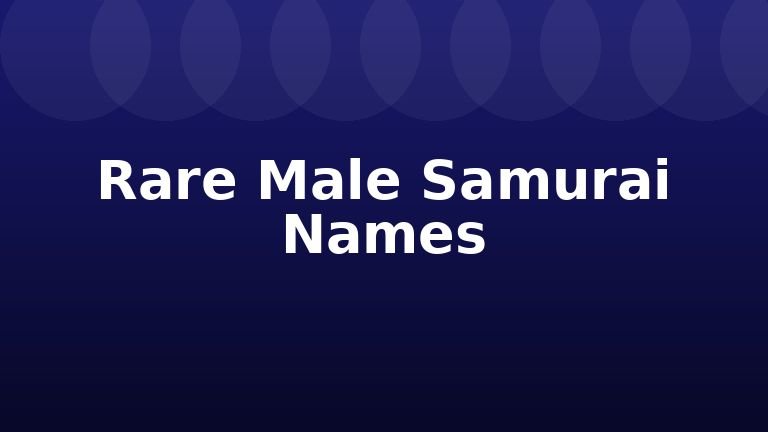 Rare Male Samurai Names