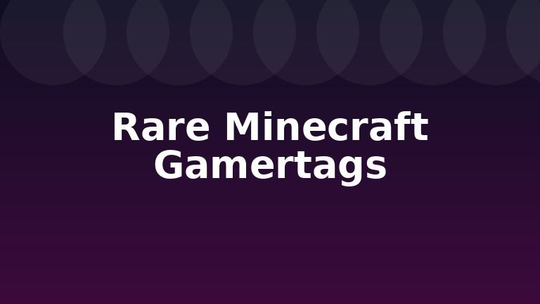 Rare Minecraft Gamertags