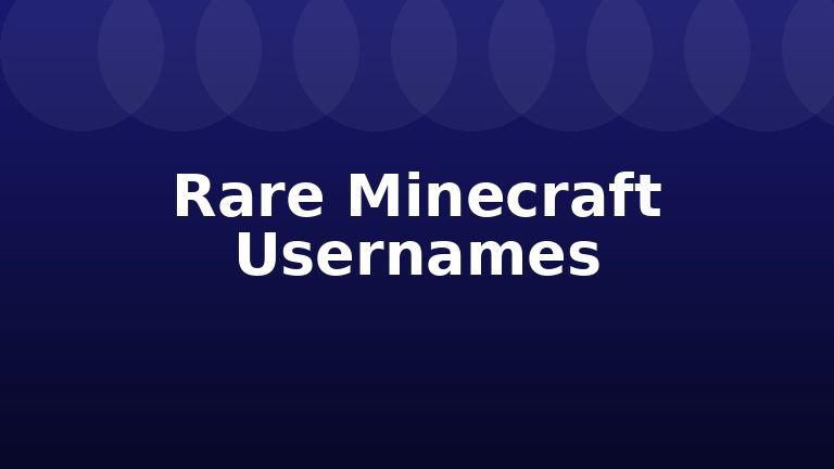 Rare Minecraft Usernames