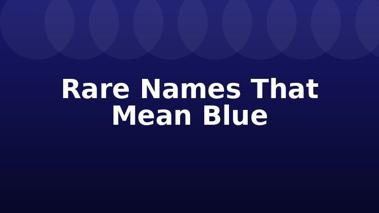 Rare Names That Mean Blue