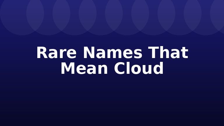 Rare Names That Mean Cloud