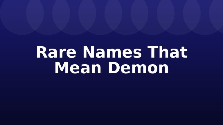 Rare Names That Mean Demon