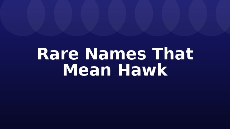 Rare Names That Mean Hawk