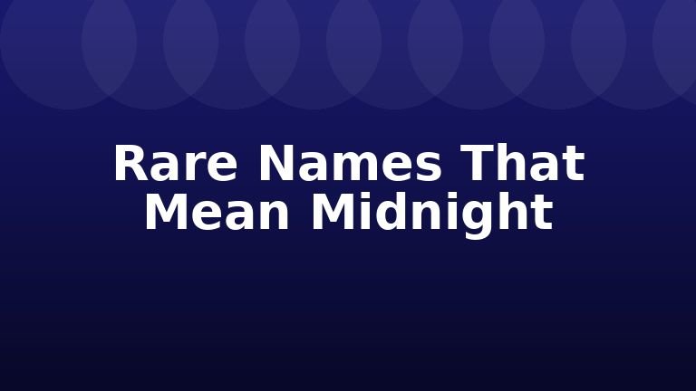 Rare Names That Mean Midnight