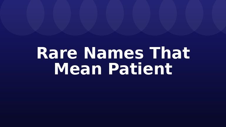 Rare Names That Mean Patient