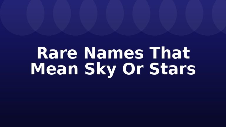 Rare Names That Mean Sky Or Stars