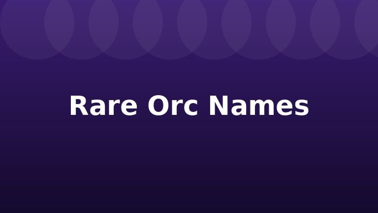 Rare Orc Names