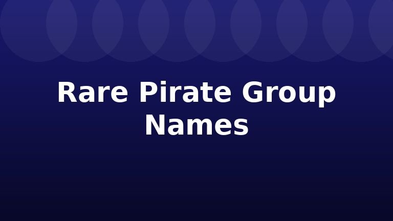 Rare Pirate Group Names